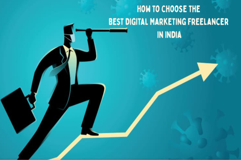 How to Choose the Best Digital Marketing Freelancer in India