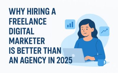 Why Hiring a Freelance Digital Marketer Is Better Than an Agency in 2025
