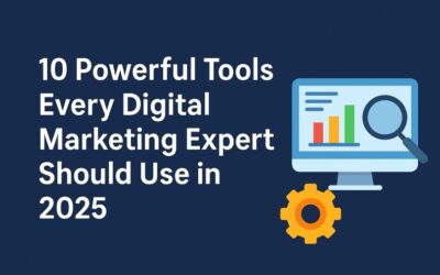 10 Powerful Tools Every Digital Marketing Expert Should Use